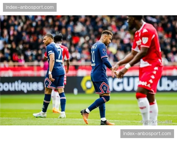 法甲:巴黎圣日耳曼2-2战平摩纳哥,领先优势缩水至5分